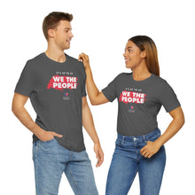 Load image into Gallery viewer, It&#39;s Up To Us - WE THE PEOPLE - Unisex T-shirt
