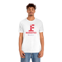 Load image into Gallery viewer, FU: Mandates - Unisex T-shirt
