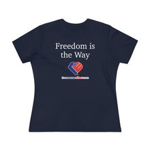 Load image into Gallery viewer, Freedom Is The Way - Women&#39;s Comfort-Fit Premium Tee
