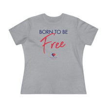 Load image into Gallery viewer, Born To Be Free - Women&#39;s Comfort-Fit Premium Tee
