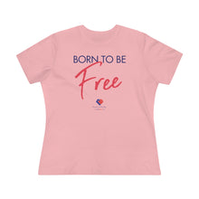 Load image into Gallery viewer, Born To Be Free - Women&#39;s Comfort-Fit Premium Tee
