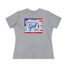 Load image into Gallery viewer, Make America God&#39;s Again - Women&#39;s Comfort-Fit Premium Tee
