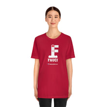 Load image into Gallery viewer, FU: Fauci - Unisex T-shirt
