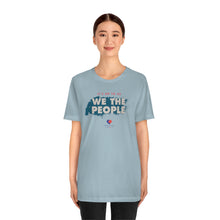 Load image into Gallery viewer, It&#39;s Up To Us - WE THE PEOPLE - Unisex T-shirt
