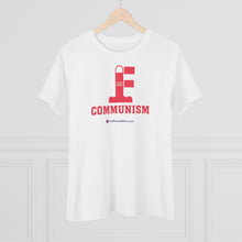 Load image into Gallery viewer, FU: Communism - Women&#39;s Comfort-Fit Premium Tee
