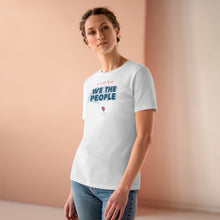 Load image into Gallery viewer, It&#39;s Up to Us - We The People - Women&#39;s Comfort-Fit Premium Tee
