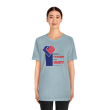 Load image into Gallery viewer, Defeat Tyranny with Unity - Unisex T-shirt
