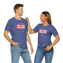 Load image into Gallery viewer, It&#39;s Up To Us - WE THE PEOPLE - Unisex T-shirt
