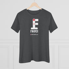 Load image into Gallery viewer, FU: Fauci - Women&#39;s Comfort-Fit Premium Tee
