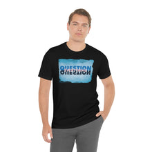 Load image into Gallery viewer, Question Everything - Unisex short sleeve tshirt
