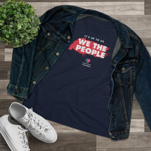 Load image into Gallery viewer, It&#39;s Up to Us - We The People - Women&#39;s Comfort-Fit Premium Tee
