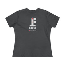 Load image into Gallery viewer, FU: Fauci - Women&#39;s Comfort-Fit Premium Tee
