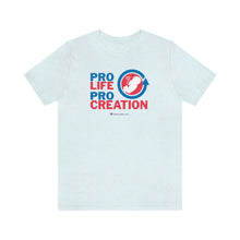 Load image into Gallery viewer, PRO Life, PRO Creation - Unisex T-shirt
