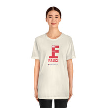 Load image into Gallery viewer, FU: Fauci - Unisex T-shirt
