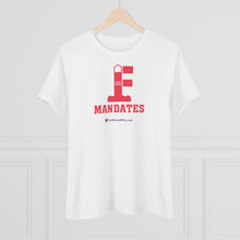 Load image into Gallery viewer, FU: Mandates - Women&#39;s Comfort-Fit Premium Tee
