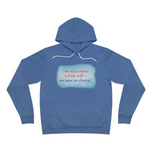 Load image into Gallery viewer, &quot;We must believe in free will&quot; - Unisex Hoodie
