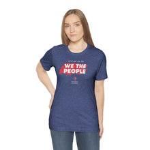 Load image into Gallery viewer, It&#39;s Up To Us - WE THE PEOPLE - Unisex T-shirt
