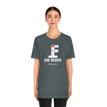 Load image into Gallery viewer, FU: Joe Biden - Unisex T-shirt
