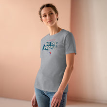 Load image into Gallery viewer, It&#39;s Up to Us - We The People - Women&#39;s Comfort-Fit Premium Tee
