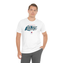 Load image into Gallery viewer, It&#39;s Up To Us - WE THE PEOPLE - Unisex T-shirt
