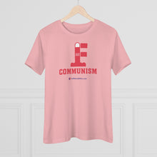 Load image into Gallery viewer, FU: Communism - Women&#39;s Comfort-Fit Premium Tee
