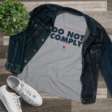 Load image into Gallery viewer, If It&#39;s Unconstitutional, Do Not Comply - Women&#39;s Comfort-Fit Premium Tee
