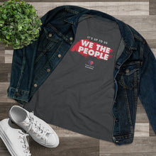 Load image into Gallery viewer, It&#39;s Up to Us - We The People - Women&#39;s Comfort-Fit Premium Tee
