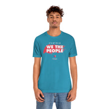 Load image into Gallery viewer, It&#39;s Up To Us - WE THE PEOPLE - Unisex T-shirt
