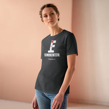 Load image into Gallery viewer, FU: Communism - Women&#39;s Comfort-Fit Premium Tee
