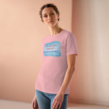 Load image into Gallery viewer, &quot;We must believe in free will&quot; - Women&#39;s Comfort-Fit Premium Tee
