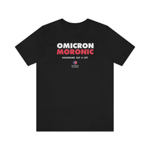 Load image into Gallery viewer, OMICRON = MORONIC (Anagrams Say A Lot) - Unisex T-shirt
