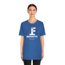 Load image into Gallery viewer, FU: Mandates - Unisex T-shirt
