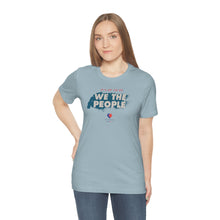 Load image into Gallery viewer, It&#39;s Up To Us - WE THE PEOPLE - Unisex T-shirt
