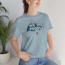 Load image into Gallery viewer, It&#39;s Up To Us - WE THE PEOPLE - Unisex T-shirt
