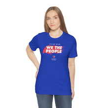 Load image into Gallery viewer, It&#39;s Up To Us - WE THE PEOPLE - Unisex T-shirt
