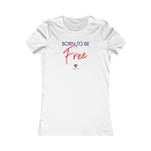 Load image into Gallery viewer, Women&#39;s: Born to be Free
