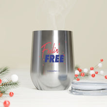 Load image into Gallery viewer, Feelin&#39; Free: 12oz Insulated Wine Tumbler
