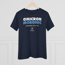 Load image into Gallery viewer, Omicron - Moronic - Women&#39;s Comfort-Fit Premium Tee
