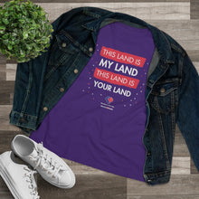 Load image into Gallery viewer, This Land Is My Land - Women&#39;s Comfort-Fit Premium Tee
