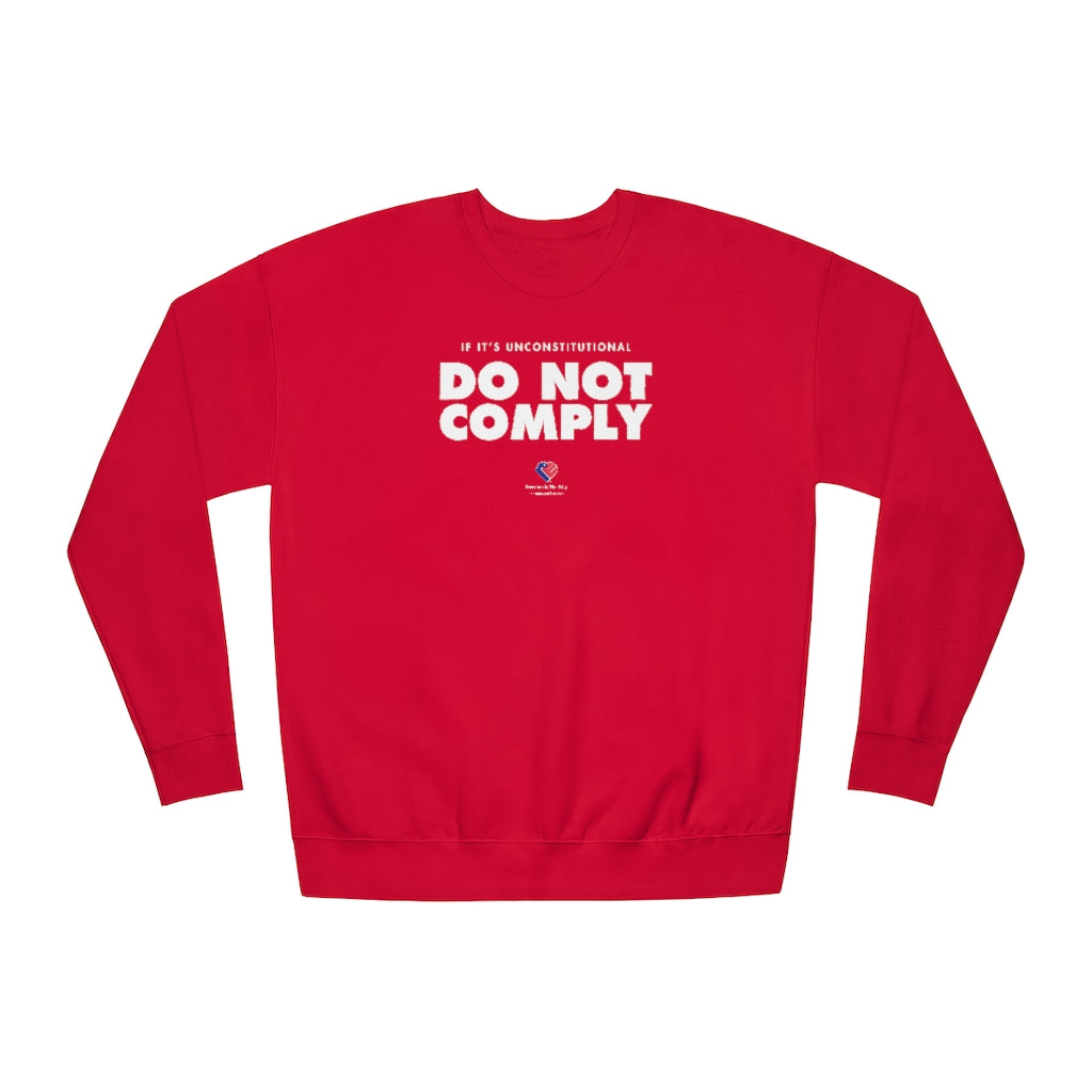 If It's Unconstitutional, Do Not Comply - Unisex Fleece Sweatshirt