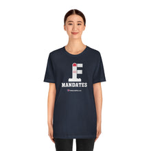 Load image into Gallery viewer, FU: Mandates - Unisex T-shirt
