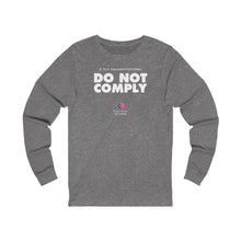 Load image into Gallery viewer, If It&#39;s Unconstitutional, Do Not Comply - Unisex Long Sleeve
