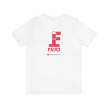 Load image into Gallery viewer, FU: Fauci - Unisex T-shirt
