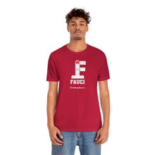 Load image into Gallery viewer, FU: Fauci - Unisex T-shirt
