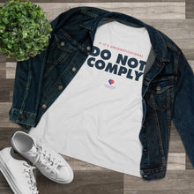 Load image into Gallery viewer, If It&#39;s Unconstitutional, Do Not Comply - Women&#39;s Comfort-Fit Premium Tee
