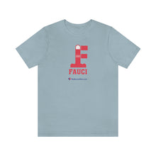 Load image into Gallery viewer, FU: Fauci - Unisex T-shirt
