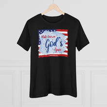 Load image into Gallery viewer, Make America God&#39;s Again - Women&#39;s Comfort-Fit Premium Tee
