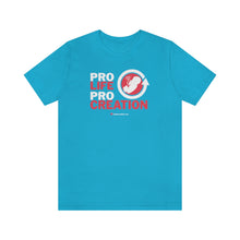 Load image into Gallery viewer, PRO Life, PRO Creation - Unisex T-shirt
