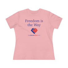 Load image into Gallery viewer, Freedom Is The Way - Women&#39;s Comfort-Fit Premium Tee
