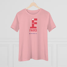 Load image into Gallery viewer, FU: Fauci - Women&#39;s Comfort-Fit Premium Tee
